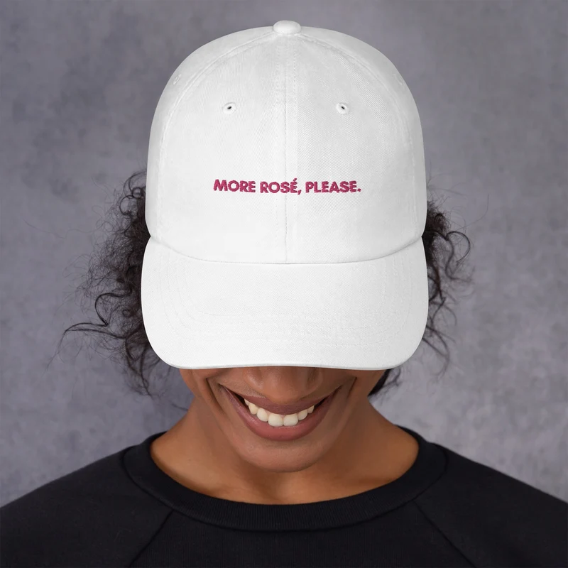 "MORE ROSÉ, PLEASE." BASEBALL CAP